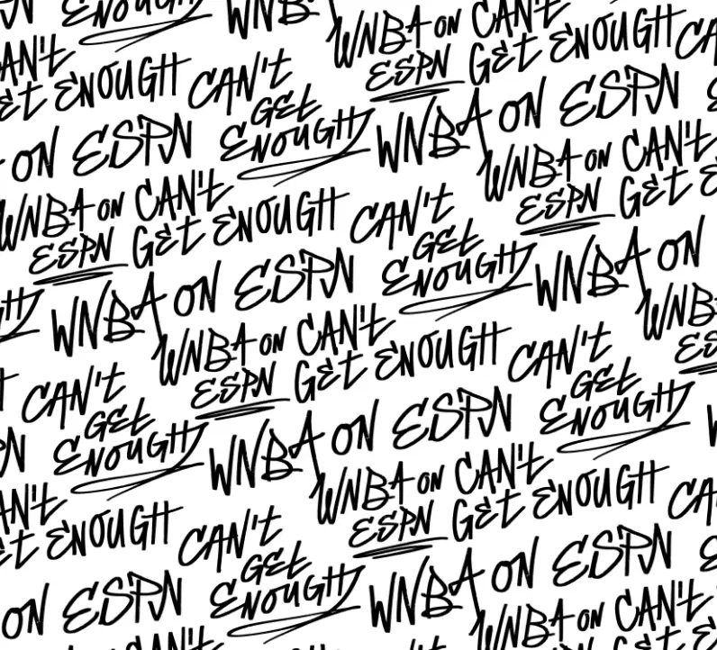 L'image montre une phrase manuscrite répétée : « WNBA on ESPN Can't Get Enough. »